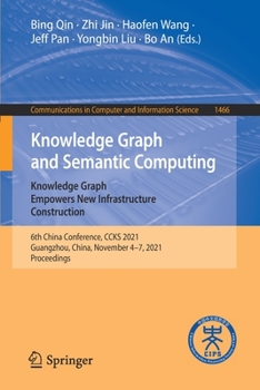 Paperback Knowledge Graph and Semantic Computing: Knowledge Graph Empowers New Infrastructure Construction: 6th China Conference, Ccks 2021, Guangzhou, China, N Book