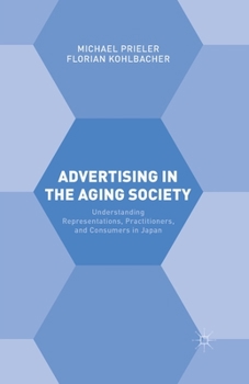 Paperback Advertising in the Aging Society: Understanding Representations, Practitioners, and Consumers in Japan Book