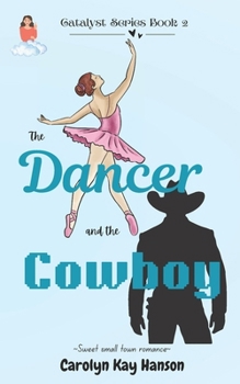 Paperback The Dancer and the Cowboy: Clean Romantic Comedy Book