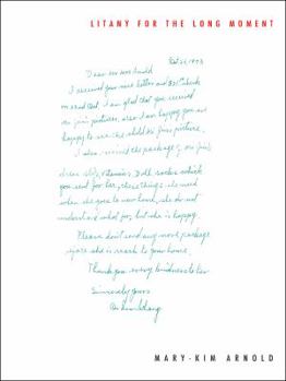 Litany for the Long Moment