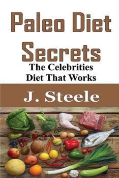Paperback Paleo Diet Secrets: The Celebrities Diet That Works Book