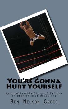 Paperback You're gonna hurt yourself: Daily struggles of small time wrestlers Book