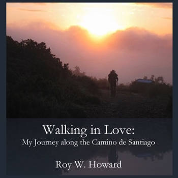 Paperback Walking in Love: My Journey along the Camino de Santiago Book