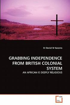 Paperback Grabbing Independence from British Colonial System Book