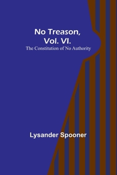 Paperback No Treason, Vol. VI.: The Constitution of No Authority Book