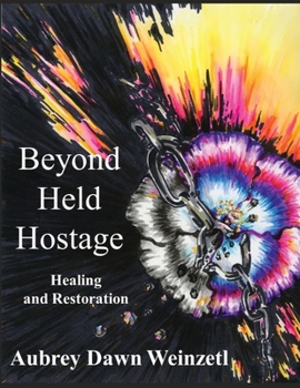 Paperback Beyond Held Hostage: Healing and Restoration Book