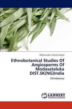 Paperback Ethnobotanical Studies Of Angiosperms Of Modasataluka DIST.SK(NG)India Book