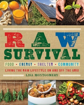 Paperback Raw Survival: Living the Raw Lifestyle on and Off the Grid Book