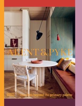 Hardcover Arent & Pyke: Interiors Beyond the Primary Palette Book