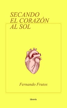 Paperback Secando el Corazón al Sol [Spanish] Book