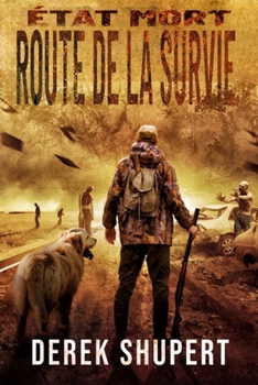 État Mort: Route de la survie (Dead State) (French Edition)