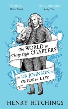 Paperback The World in Thirty-Eight Chapters or Dr Johnson’s Guide to Life Book