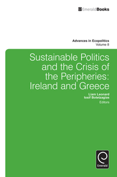 Hardcover Sustainable Politics and the Crisis of the Peripheries: Ireland and Greece Book