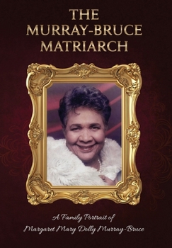 The Murray-Bruce Matriarch: A Family Portrait of Margaret Dolly Murray-Bruce