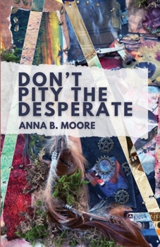 Paperback Don't Pity the Desperate Book