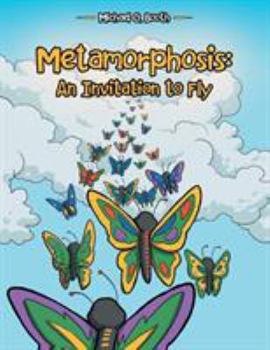 Paperback Metamorphosis: An Invitation to Fly Book