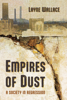 Hardcover Empires of Dust: A Society in Regression Book