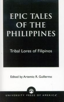 Paperback Epic Tales of the Philippines: Tribal Lores of Filipinos Book