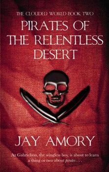 Pirates of the Relentless Desert - Book #2 of the Clouded World