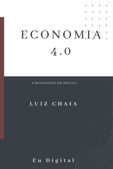 Paperback Economia 4.0: A Revolução do Século [Portuguese] Book