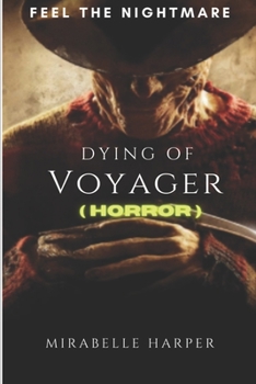 Dying of Voyager ( HORROR ): Feel The Nightmare