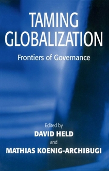 Paperback Taming Globalization: Frontiers of Governance Book