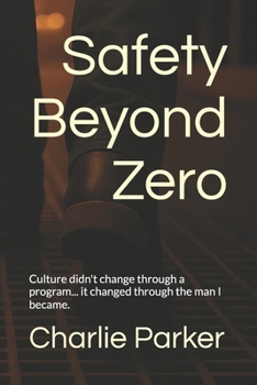 Paperback Safety Beyond Zero: How Real Safety Starts with People, Not Policies Book