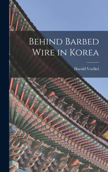 Hardcover Behind Barbed Wire in Korea Book
