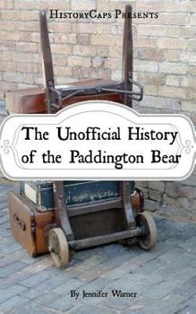Paperback The Unofficial History of the Paddington Bear Book