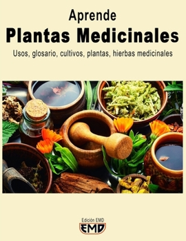 Paperback Plantas Medicinales: Usos, glosario, cultivos, plantas, hierbas medicinales [Spanish] Book