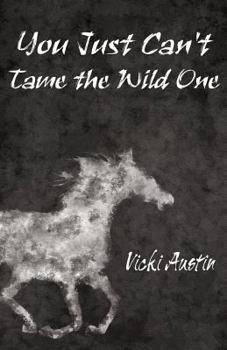 Paperback You Just Can't Tame the Wild One Book
