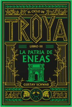 La Patria de Eneas / The Homeland of Aeneas - Book #3 of the Ciclo de Troya