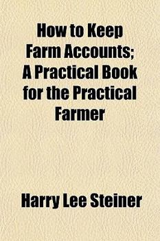 Paperback How to Keep Farm Accounts; A Practical Book for the Practical Farmer Book