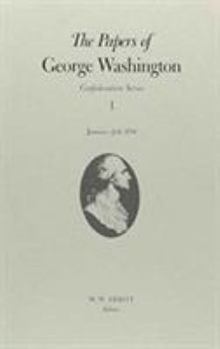 Hardcover The Papers of George Washington: January-July 1784 Volume 1 Book