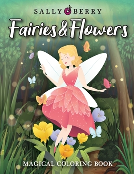 Paperback Magical Coloring Book: Fairies and Flowers Coloring Pages for Relaxation and Fun. Easy and Simple Print Designs with Cute Fantasy Scenes and Book