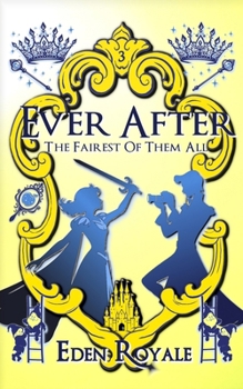 The Fairest Of Them All: Ever After - Book 3 - Book #3 of the Ever After