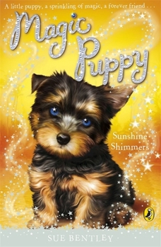 Sunshine Shimmers #12 - Book #12 of the Magic Puppy