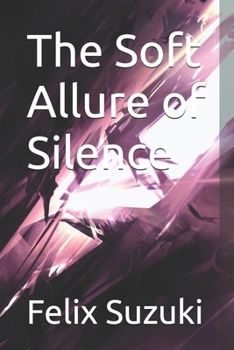 Paperback The Soft Allure of Silence Book