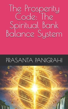 Paperback The Prosperity Code: The Spiritual Bank Balance System Book