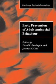 Early Prevention of Adult Antisocial Behaviour - Book  of the Cambridge Studies in Criminology