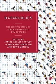 Hardcover Datapublics: The Construction of Publics in Datafied Democracies Book