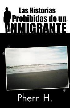 Paperback Las Historias Prohibidas de Un Inmigrante [Spanish] Book