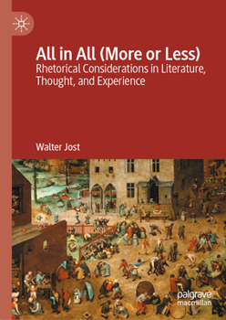 Hardcover All in All (More or Less): Rhetorical Considerations in Literature, Thought, and Experience Book