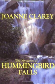 The Mysteries of Hummingbird Falls - Book #1 of the Hummingbird Falls