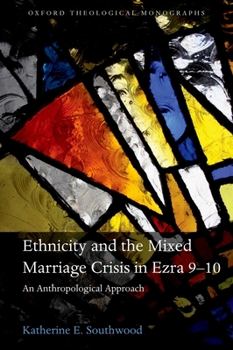 Hardcover Ethnicity and the Mixed Marriage Crisis in Ezra 9-10: An Anthropological Approach Book