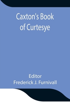 Paperback Caxton's Book of Curtesye Book