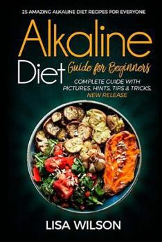 Paperback Alkaline Diet Guide for Beginners: 25 Amazing Alkaline Diet Recipes for Everyone Book