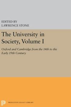 Hardcover The University in Society, Volume I: Oxford and Cambridge from the 14th to the Early 19th Century Book