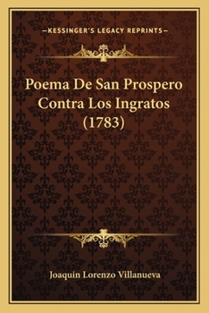 Paperback Poema De San Prospero Contra Los Ingratos (1783) [Spanish] Book