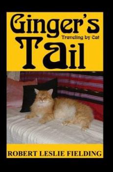 Paperback Ginger's Tail: Traveling by Cat Book